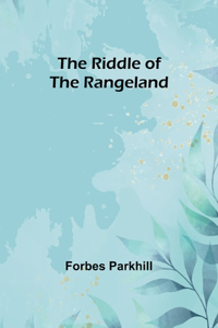 riddle of the rangeland