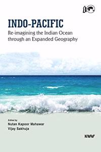 Indo Pacific Re imagining the Indian Ocean through an Expanded Geography