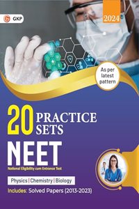GKP NEET 2024 : 20 Practice Sets (Includes Solved Papers 2013-2023) As per the latest pattern