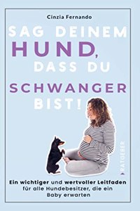 Sag deinem Hund, dass du Schwanger bist!