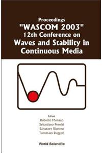 Waves and Stability in Continuous Media - Proceedings of the 12th Conference on Wascom 2003