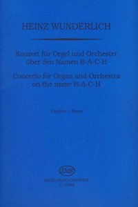 Konzert fur Orgel und Orchester uber den Namen B-A-C-H