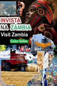 INVISTA NA ZAMBIA - Visit Zambia - Celso Salles
