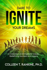 Dare To Ignite Your Dreams