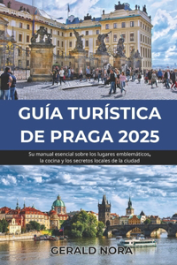 Guía Turística de Praga 2025