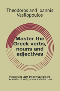 Master the Greek verbs, nouns and adjectives