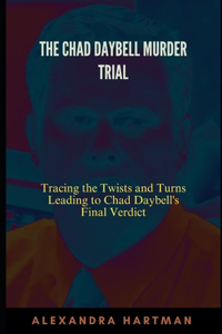 Chad Daybell Murder Trial