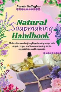 Natural Soapmaking Handbook