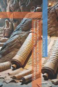 Unveiling the Qumran Scrolls: Hidden Treasures of Early Judaism and Christianity