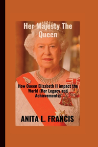 Her Majesty The Queen