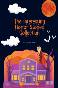 The interesting Horror Stories Collection