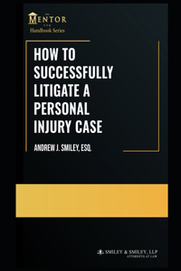 How to Successfully Litigate a Personal Injury Case