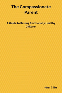 The Compassionate Parent