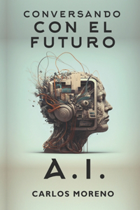 Conversando con el futuro. Inteligencia Artificial