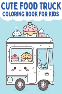 Cute Food Truck Coloring Book For Kids