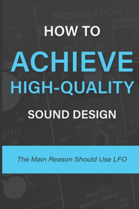 How To Achieve High-Quality Sound Design