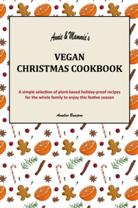 Annie & Mammie's Vegan Christmas Cookbook