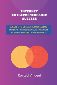 Internet Entrepreneurship Success