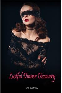 Lustful Dinner Discovery