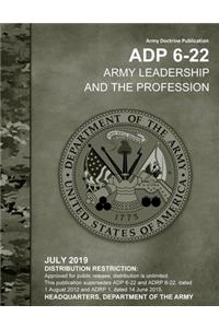 Army Doctrine Publication ADP 6-22 Army Leadership and the Profession