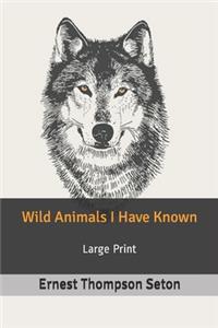 Wild Animals I Have Known