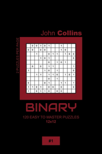 Binary - 120 Easy To Master Puzzles 12x12 - 1