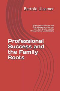 Professional Success and the Family Roots