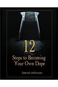 12 steps To Becoming Your Own Dope