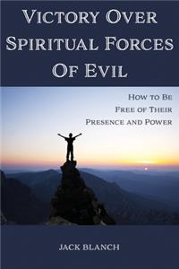 Victory Over Spiritual Forces Of Evil