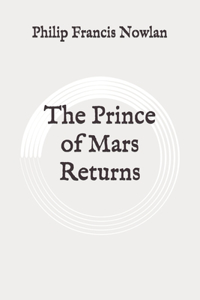 The Prince of Mars Returns