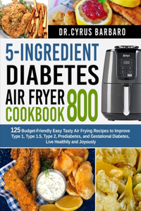 5-Ingredient diabetes air fryer cookbook 800