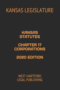Kansas Statutes Chapter 17 Corporations 2020 Edition