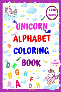 My Unicorn Twin Giant Alphabet Coloring Book: Over 130 Pages, 2020 High Quality Alphabet Fun Coloring Book for Kids Ages 2-4, with Glossy, 8.5* 11 Cover, to Learn Alphabet from A to Z and Have F