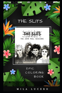 The Slits Epic Coloring Book