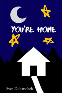 You're home