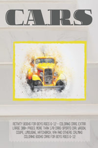 Activity Books for boys Ages 6-12 - Coloring Cars. Extra Large 300+ pages. More than 170 cars