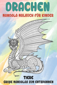 Mandala Malbuch für Kinder - Große Mandalas zum Entspannen - Tiere - Drachen
