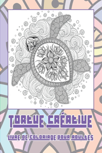 Tortue créative - Livre de coloriage pour adultes