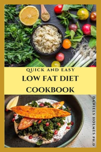 Quick and Easy Low Fat Diet Cookbook