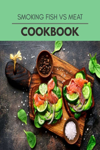 Smoking Fish Vs Meat Cookbook