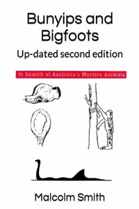 Bunyips and Bigfoots: Up-dated second edition