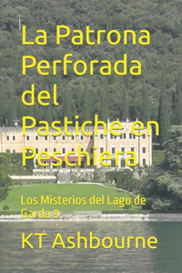 La Patrona Perforada del Pastiche en Peschiera