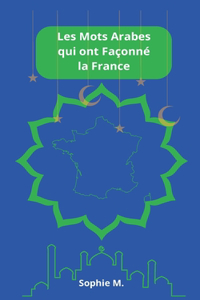 Les Mots Arabes qui ont Façonné la France