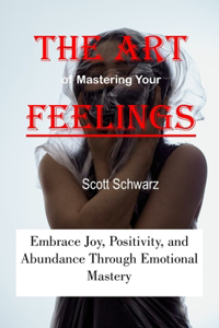 Art of Mastering Your Feelings