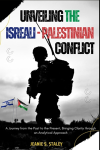 Unveiling The Israeli-Palestinian Conflict