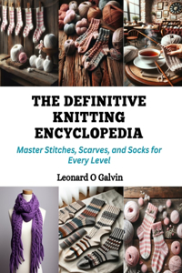 Definitive Knitting Encyclopedia