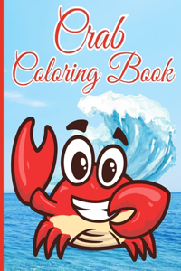 Crab Coloring Book For Kids: A Unique Crab Coloring Book For Kids, Students, Girls And Boys