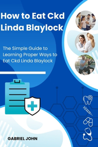How to Eat Ckd Linda Blaylock