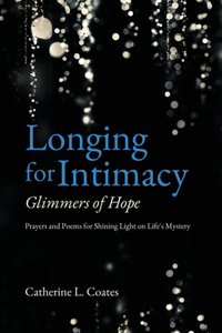 Longing for Intimacy-Glimmers of Hope