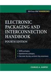 Electronic Packaging and Interconnection Handbook 4/E